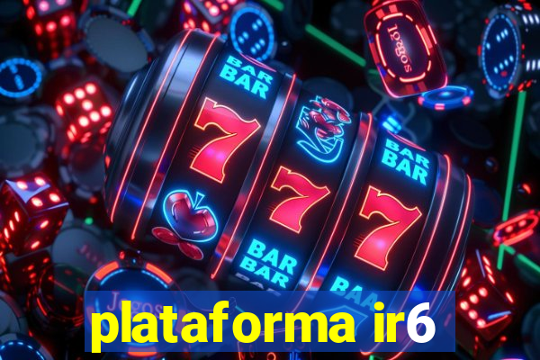 plataforma ir6